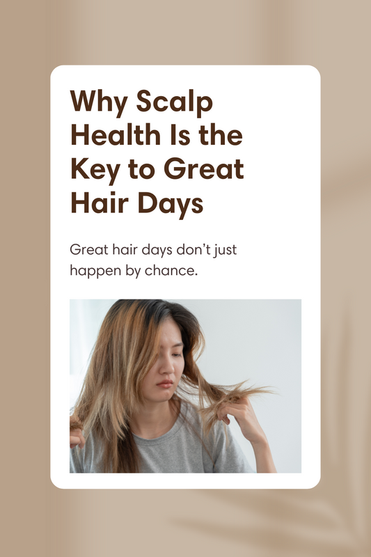 Why Scalp Health Is the Key to Great Hair Days